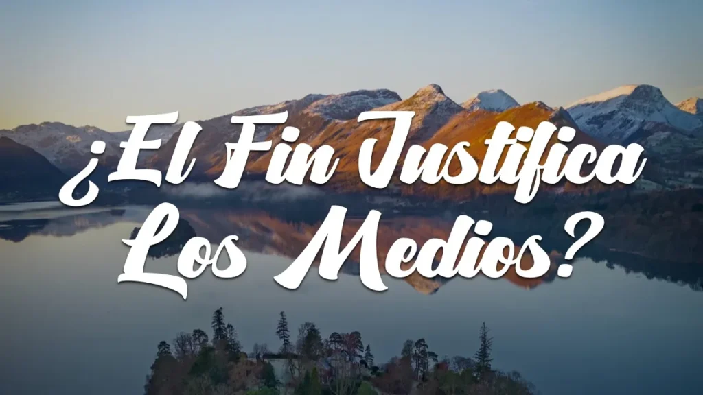 el fin justifica los medios", que se le atribuye a Maquiavelo, como una verdad pragmática, casi cínica, un beneplácito y aprobación