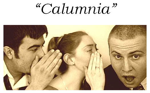 La Calumnia es una acusación falsa que perjudica el honor y/o la dignidad del calumniado y se cataloga como un delito de honor.
