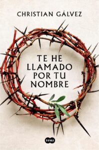 “Te he llamado por tu nombre”: el libro ideal para leer en Semana Santa