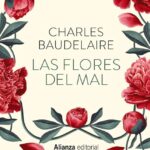 Publicada en el siglo XIX, esta colección poética marcó un antes y un después en la literatura al explorar la belleza en lo prohibido, lo decadente y lo oscuro.