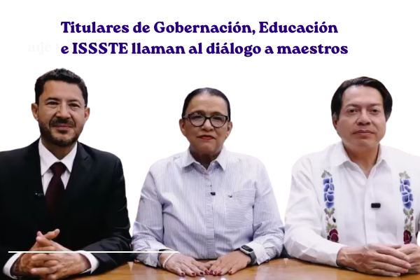 Segob, SEP e ISSSTE plantean dos mesas de trabajo con la CNTE