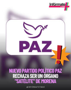 PAZ nace como un partido cercano a la Cuarta Transformación.