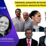 Soberanía, presunción de inocencia y el oportunismo electoral de Washington