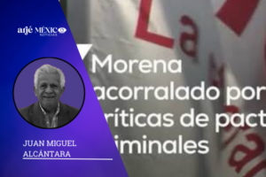 Morena esta acorralado por pactos con crimen organizado