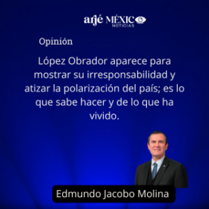 Vuelve a aparecer AMLO con su mismo papel irresponsable de confrontancion