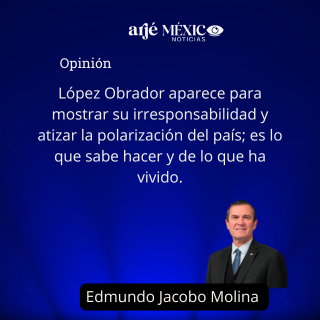 Vuelve a aparecer AMLO con su mismo papel irresponsable de confrontancion