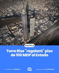 Torre Rise regala piso 86 al gobierno de Samuel